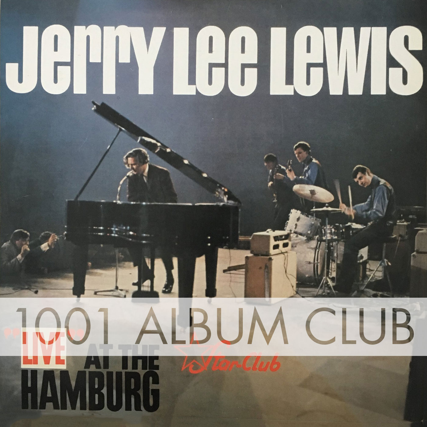 048 Jerry Lee Lewis – Live at the Star Club Hamburg – 1001 Album Club